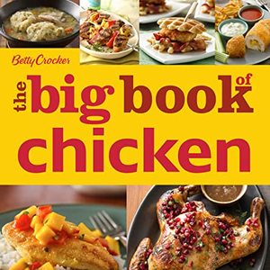 Betty Crocker: The Big Book Of Chicken