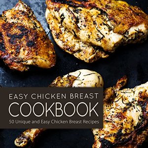 50 Unique And Easy Chicken Breast Recipes, Shipped Right to Your Door